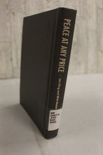 Load image into Gallery viewer, Peace at Any Price By Iain King & Whit Mason - How the World Failed Kosovo
