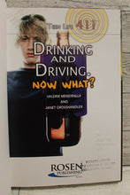 Load image into Gallery viewer, Teen Life 411 Drinking and Driving Now What? by Valerie Mendralla & Grosshandler