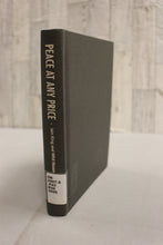 Load image into Gallery viewer, Peace at Any Price By Iain King & Whit Mason - How the World Failed Kosovo