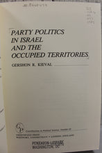 Load image into Gallery viewer, Party Politics in Israel and the Occupied Terrirories by Gershon R. Kieval