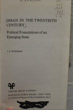 Load image into Gallery viewer, Oman In The Twentieth Century - J.E. Peterson - Political Foundations of an Emer