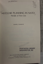 Load image into Gallery viewer, Nuclear Planning in Nato - Daniel Charles - Pitfalls of First Use