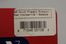Load image into Gallery viewer, Exchange Select #6 Multi Plastic Ribbon Bar Holder 1/8" Space