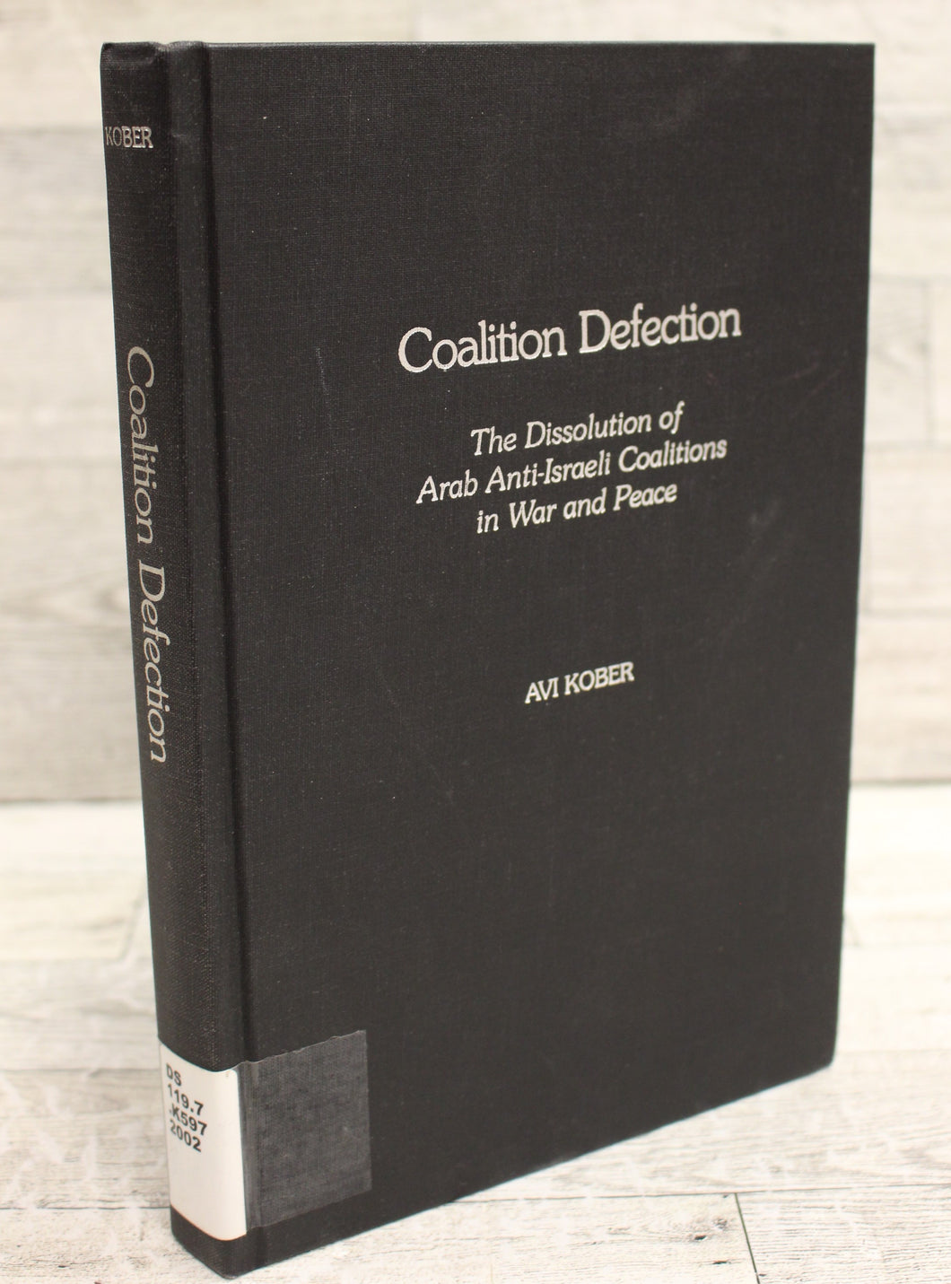 Coalition Defection - Avi Kober - The Dissolution of Arab Anti-Israeli Coalition