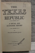 Load image into Gallery viewer, The Texas Republic: A Social and Economic History - William Ransom Hogan - Hard