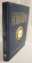 Load image into Gallery viewer, United States Submarines - Hardcover - David R. Hinkle, Harry Caldwell, Arne Joh