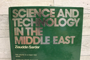 Science and Technology in the Middle East by Ziauddin Sadar - Hardback - Used