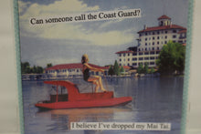 Load image into Gallery viewer, Anne Taintor "Can Someone Call the Coast Guard?" Magnet - New