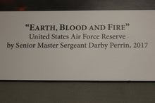 Load image into Gallery viewer, USAF Earth, Blood and Fire Print by SMSGT Darby Perrin 2017 -17" x 23" - Used