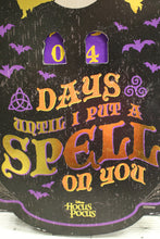 Load image into Gallery viewer, Hocus Pocus Days Until I Put A Spell On You Sign - 12&quot; x 9&quot; - Used