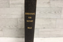 Load image into Gallery viewer, Substitute For Victory by John Dille - War in Korea - Hardback - Used