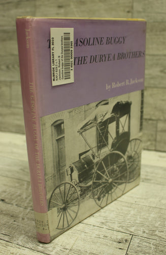 The Gasoline Buggy Of The Duryea Brothers - Robert B. Jackson