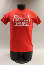 Load image into Gallery viewer, Warning My Sense of Humor May Hurt Your Feelings T-Shirt - Small - Used