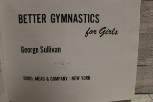 Better Gymnastics for Girls by George Sullivan