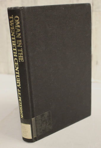 Oman In The Twentieth Century - J.E. Peterson - Political Foundations of an Emer