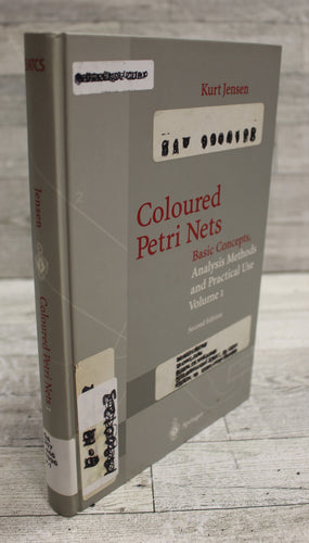 Coloured Petri Nets by Kurt Jensen - Basic Concepts, Analysis Methods,