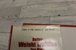 Better Weight Training For Boys - By George Sullivan - Used