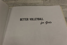 Load image into Gallery viewer, Better Volleyball For Girls - By George Sullivan - Used