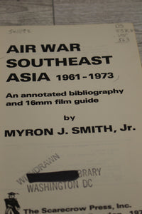 Air War Southeast Asia 1961 - 1973 - By Myron Smith - Used