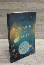 Load image into Gallery viewer, Preparing for Glory by Elizabeth Reynolds Turnage - Used