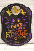 Load image into Gallery viewer, Hocus Pocus Days Until I Put A Spell On You Sign - 12&quot; x 9&quot; - Used