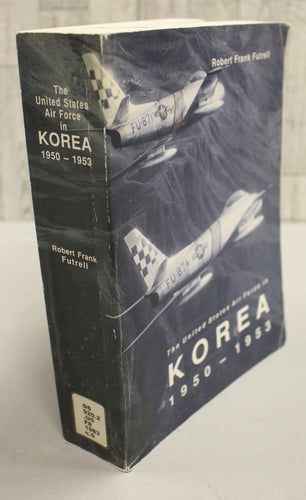 The United States Air Force in Korea 1950-1953 - Robert F. Futrell