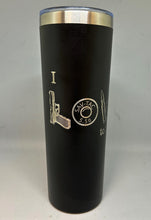 Load image into Gallery viewer, I Love To Bang Gun Design 20oz Skinny Laser Engraved Tumbler | Gun Cup | 2nd Amendment | Gifts for Her | Gifts for Him | Everyday Tumbler