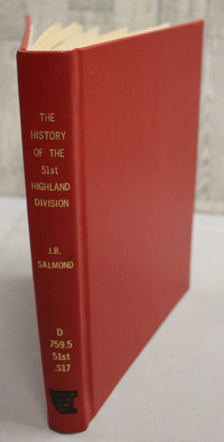 The History of the 51st Highland Division - 1939-1945 - J.B. Salmond