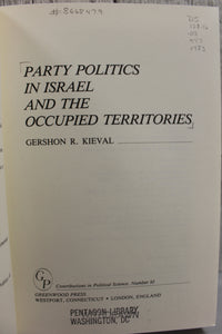 Party Politics in Israel and the Occupied Terrirories by Gershon R. Kieval