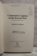 Load image into Gallery viewer, Communist Logistics in the Korean War - Charles R. Shrader - Used