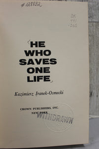 He Who Saves One Life - Kazimierz Iranek-Osmecki