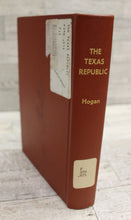 Load image into Gallery viewer, The Texas Republic: A Social and Economic History - William Ransom Hogan - Hard