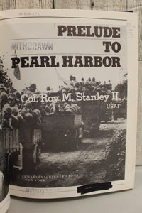 Prelude to Pearl Harbor - Col. Roy M Stanley II
