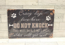 Load image into Gallery viewer, Crazy Dogs Live Here Do Not Knock Metal Tin Sign - 8x12 - New