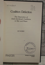 Load image into Gallery viewer, Coalition Defection - Avi Kober - The Dissolution of Arab Anti-Israeli Coalition