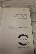 Load image into Gallery viewer, Macedonia - Warlords and Rebels in the Balkans - By John Phillips - Used