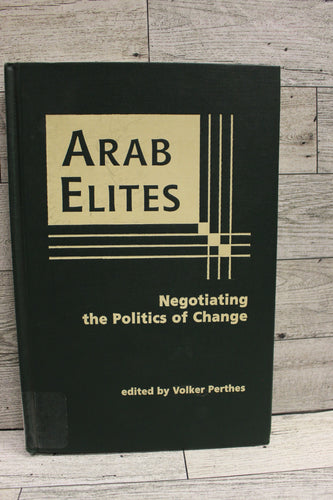 Arab Elites: Negotiating the Politics of Change - Volker Perthes - Used