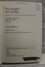 Load image into Gallery viewer, The Heights of Courage: A Tank Leader&#39;s War On The Golan - Avigdor Kahalani