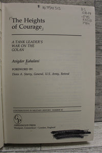 The Heights of Courage: A Tank Leader's War On The Golan - Avigdor Kahalani