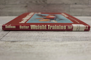 Better Weight Training For Boys - By George Sullivan - Used
