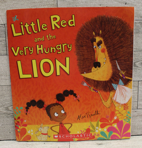 Little Red and the Very Hungry Lion - Alex T Smith - Excellent