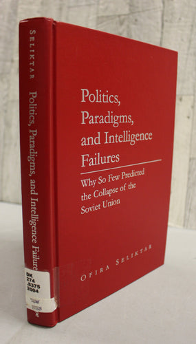 Politics, Paradigms, and Intelligence Failures by Ofira Seliktar