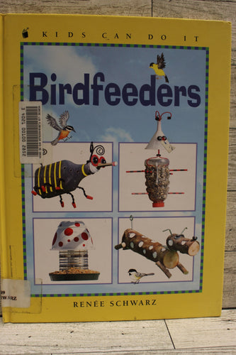 Birdfeeders - Kids Can Do It - By Renee Schwarz - Used