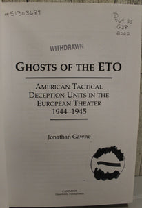Ghosts of the ETO - Jonathan Gawne - American Tactical Deception Units In The European Theater