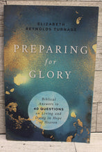 Load image into Gallery viewer, Preparing for Glory by Elizabeth Reynolds Turnage - Used