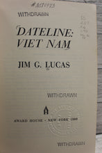 Load image into Gallery viewer, Dateline: Viet Nam by Jim G. Lucas
