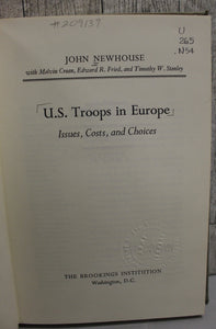 U.S. Troops in Europe - Issues, Costs, and Choices - John Newhouse