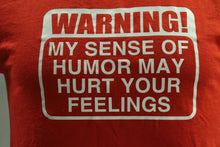 Load image into Gallery viewer, Warning My Sense of Humor May Hurt Your Feelings T-Shirt - Small - Used
