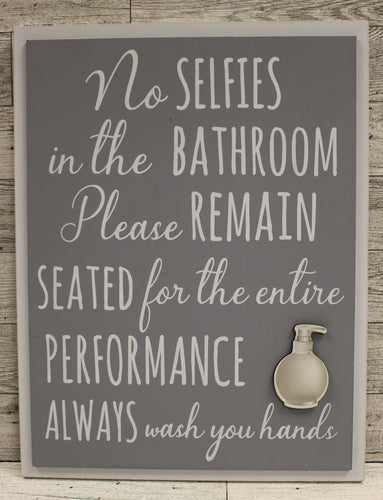 No Selfies In The Bathroom Please Remain Seated For The Entire Performance Sign