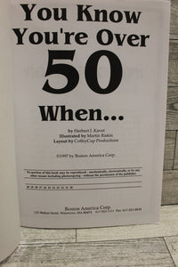 You Know You're Over 50 When by Herbert Kavet - Used